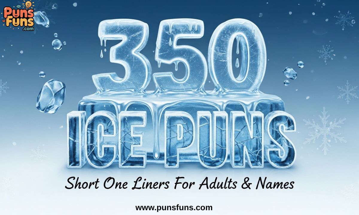 350 Ice Puns: Short One Liners For Adults & Names