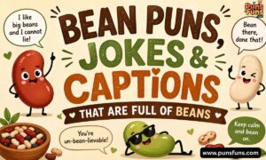 Bean Puns, Jokes & Captions That Are Full of Beans
