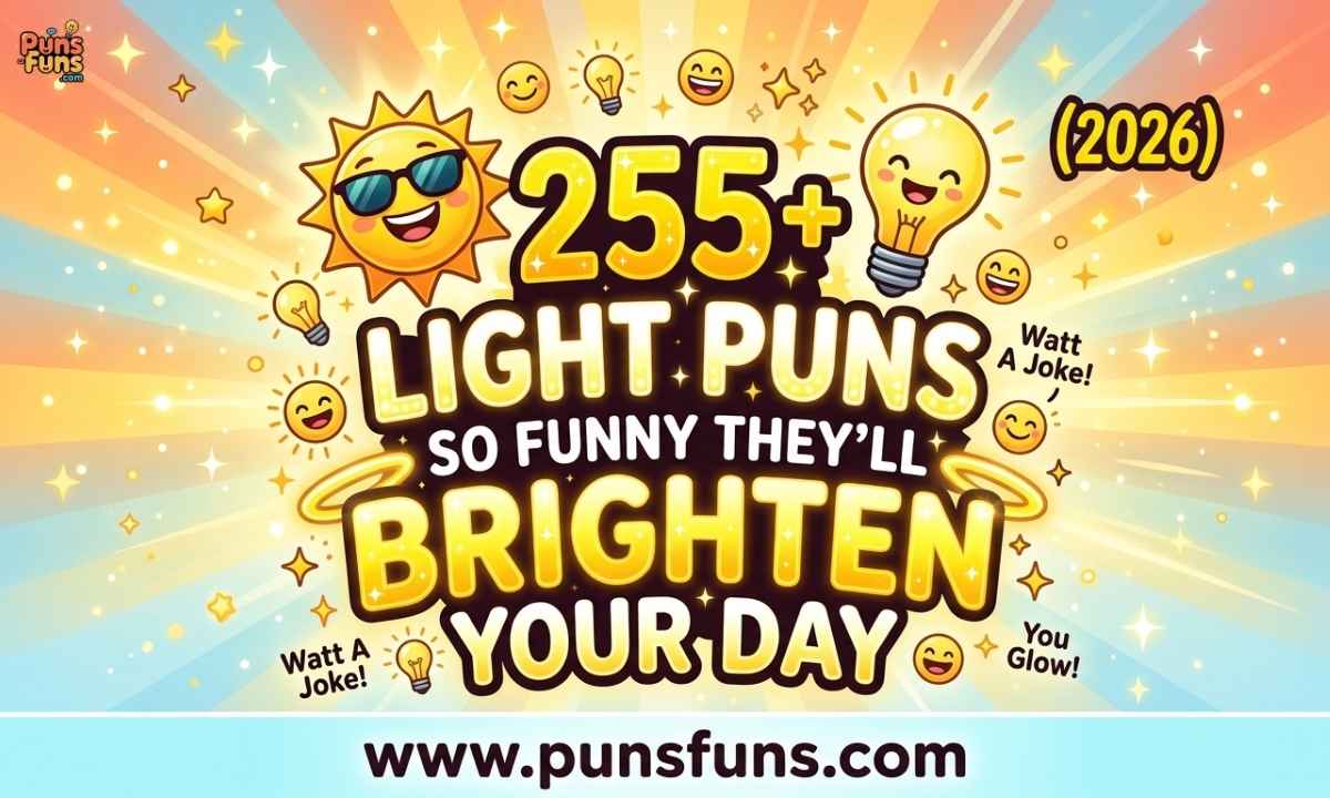 255+ Light Puns So Funny They’ll Brighten Your Day 🌞💡 (2026)