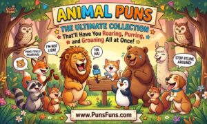 Animal Puns: The Ultimate Collection That'll Have You Roaring, Purring, and Groaning All at Once