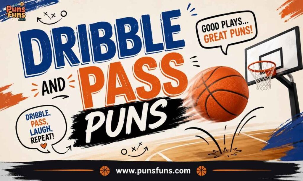 Dribble and Pass Puns