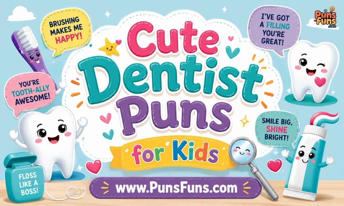 Cute Dentist Puns for Kids