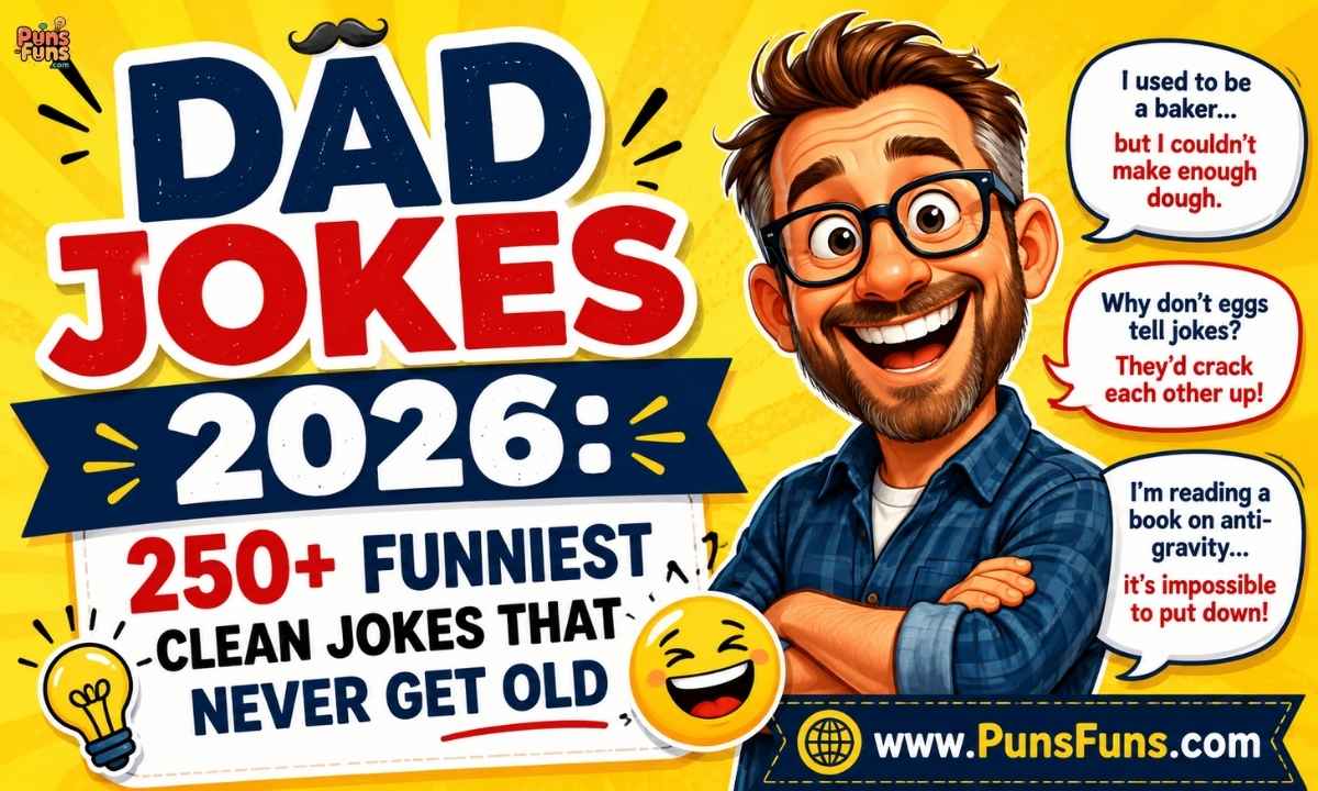 Dad Jokes 2026: 250+ Funniest Clean Jokes That Never Get Old