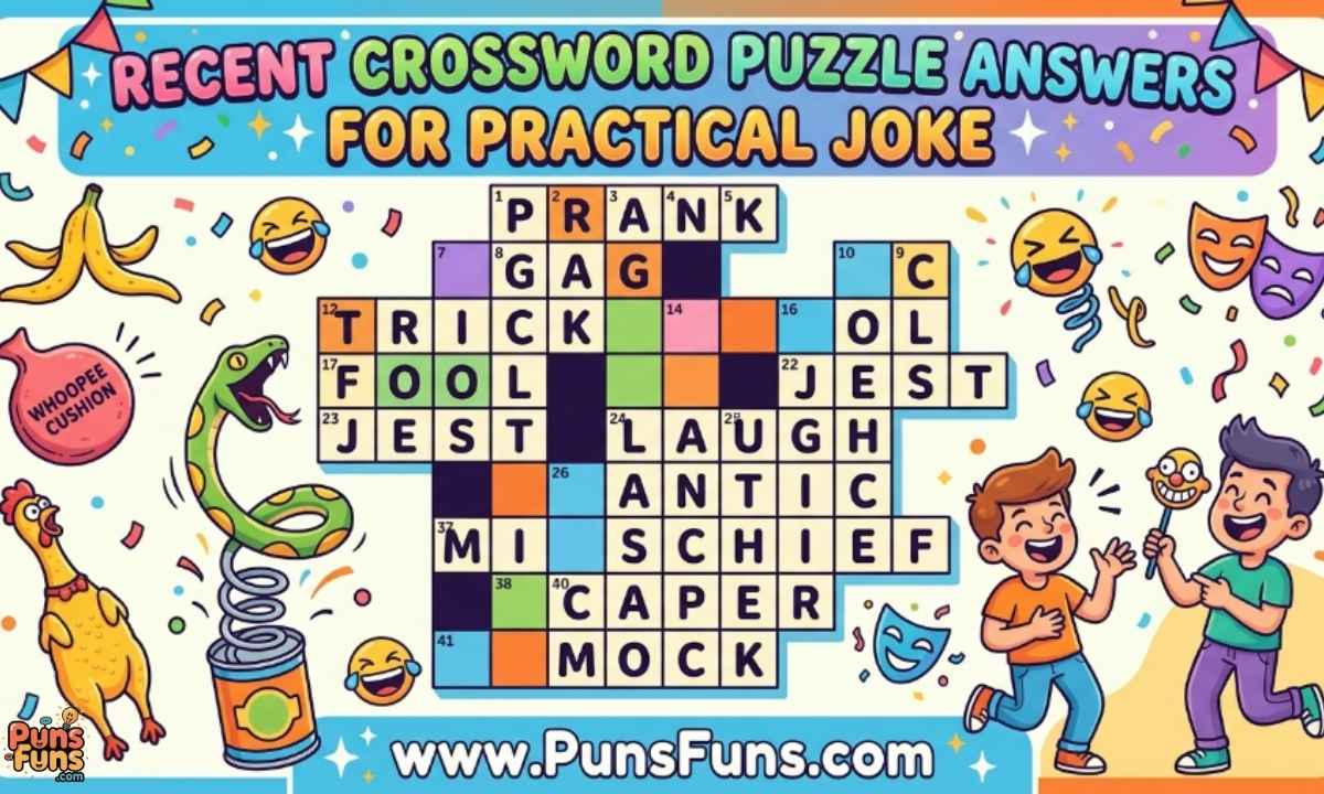 Recent Crossword Puzzle Answers for Practical Joke
