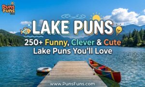 Lake Puns 250+ Funny, Clever & Cute Lake Puns You’ll Love