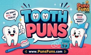 Tooth Puns