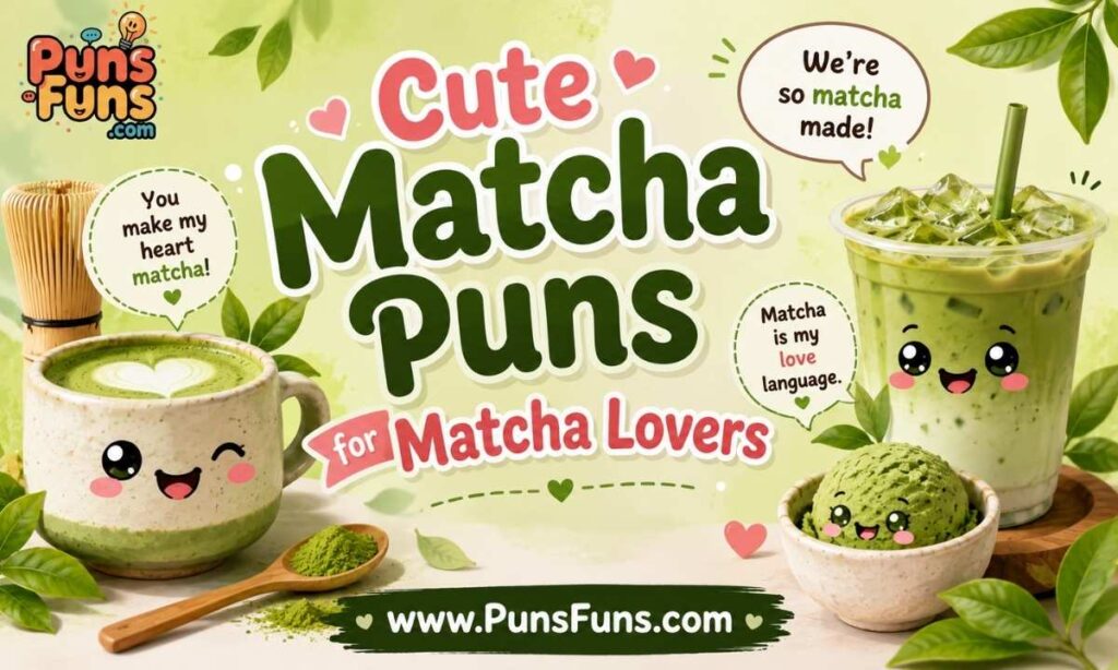 Cute Matcha Puns for Matcha Lovers